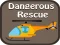 Spill Dangerous Rescue online