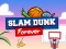 Spill Slam Dunk Forever online
