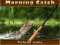 Spill Morning catch online