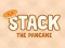 Spill Stack The Pancake online