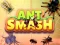 Spill Ant Smash online
