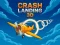 Spill Crash Landing 3D online