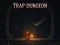 Spill Trap Dungeon online