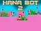 Spill Hana Bot 2 online