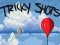 Spill Tricky Shots online