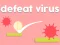 Spill Defeat Virus online