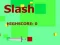 Spill Slash online