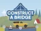 Spill Construct A Bridge online