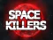 Spill Space Killers online