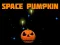 Spill Space Pumpkin online