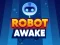 Spill Robot Awake online