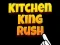 Spill Kitchen King Rush online