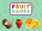 Spill Fruit Names online