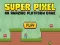 Spill Super Pixel online