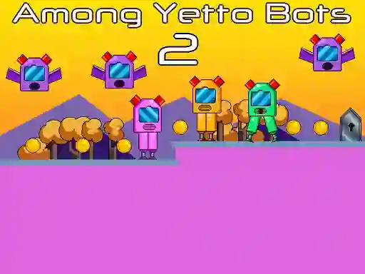 Spill Among Yetto Bots 2 online