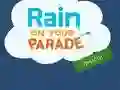 Spill Rain on Your Parade online