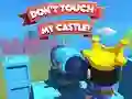 Spill Dont't Touch My Castle! online