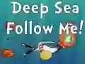 Spill Deep Sea Follow Me! online