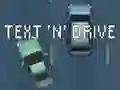 Spill Text 'n' Drive online