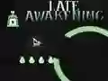 Spill Late Awakening online