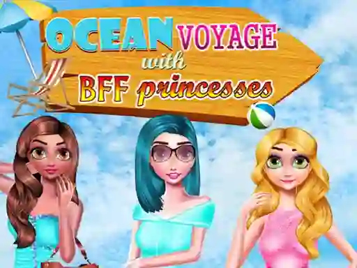 Spill Ocean Voyage With BFF Princess online