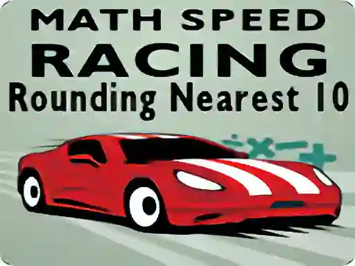 Spill Math Speed Racing Rounding 10 online