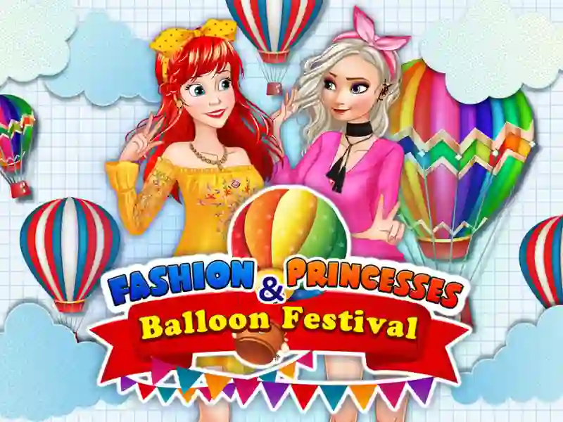 Spill Fashion Princesses & Balloon Festival online