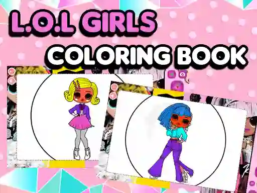 Spill L.O.L OMG Girls Coloring Book online