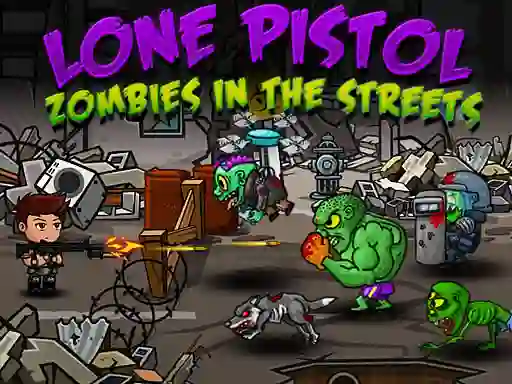 Spill Lone Pistol: Zombies In The Streets online