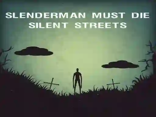 Spill Slenderman Must Die: Silent Streets online