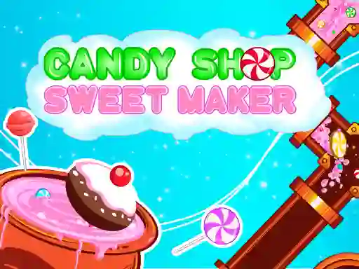 Spill Candy Shop: Sweets Maker online