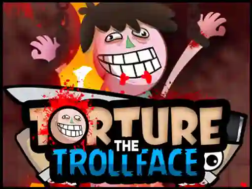 Spill Torture the Trollface online
