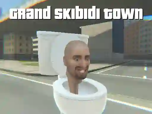 Spill Grand Skibidi Town online