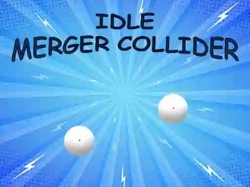 Spill Idle: Merger Collider online