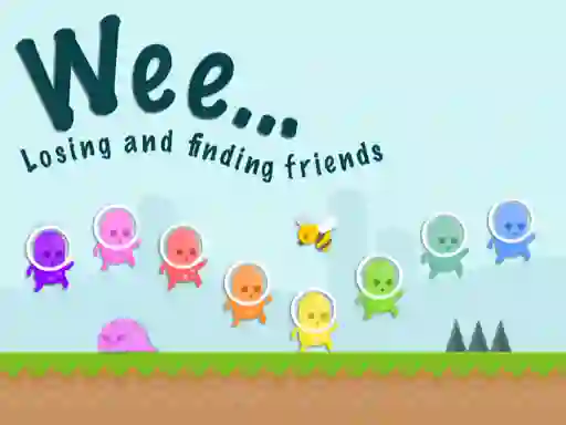 Spill Weee Losing and finding friends online
