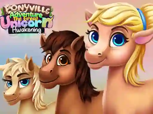 Spill Ponyville Adventure The Great Unicorn Awakening online