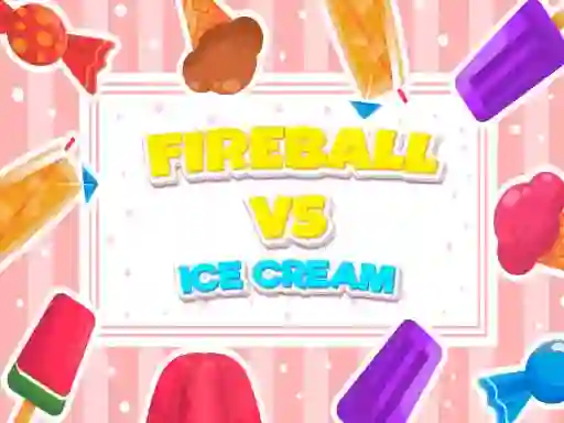 Spill Fireball Vs Ice Cream online