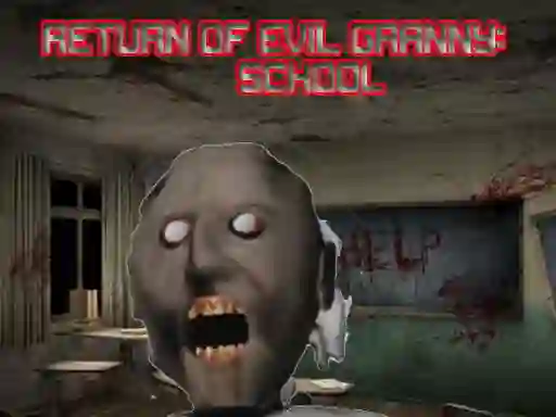 Spill Return Of Evil Granny: The School online
