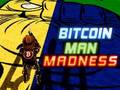 Spill Bitcoin Man Madness online