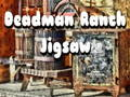 Spill Deadman Ranch Jigsaw online