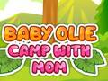Spill Baby Olie Camp med mamma  online