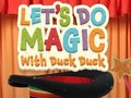 Spill La oss gjøre magi med Duck Duck  online