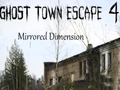 Spill Ghost Town Escape 4 Mirrored Dimension online